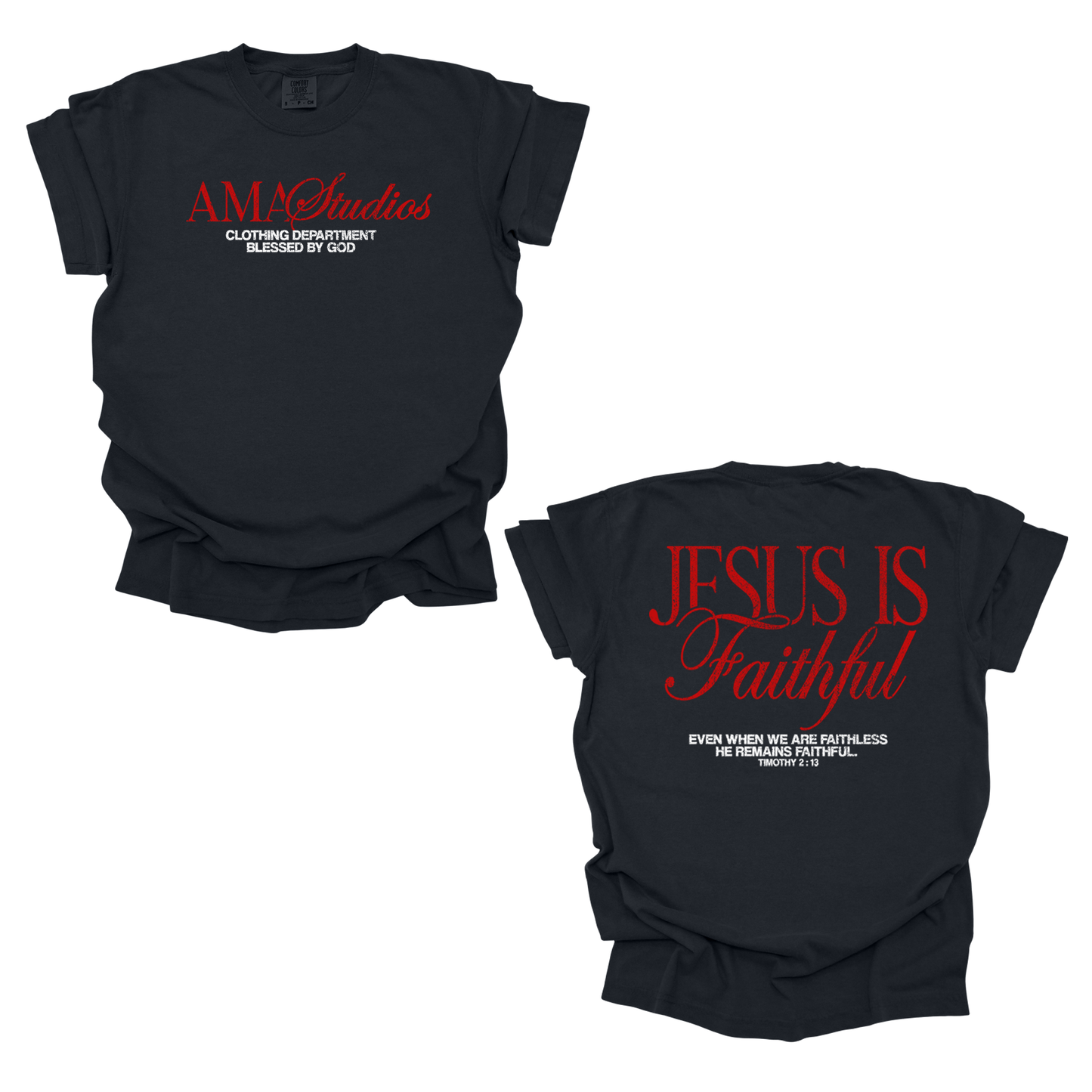 AMA Studios “Jesus Is Faithful” Christian T-Shirt – 2 Timothy 2:13 Tee