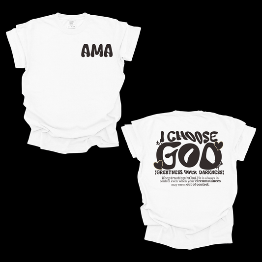 AMA Apparel “I Choose God” Christian T-Shirt – Greatness Over Darkness Tee