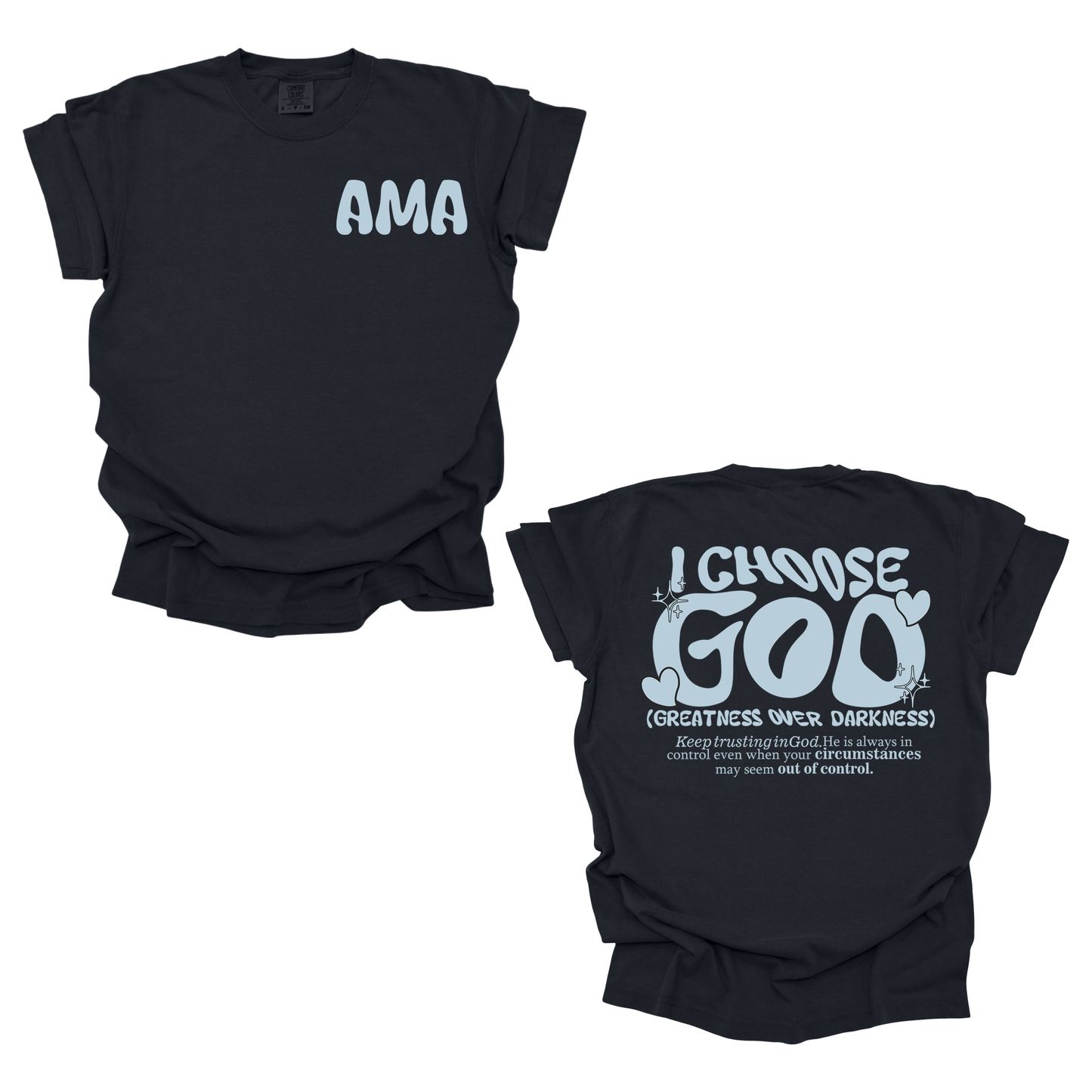 AMA Apparel “I Choose God” Christian T-Shirt – Greatness Over Darkness Tee