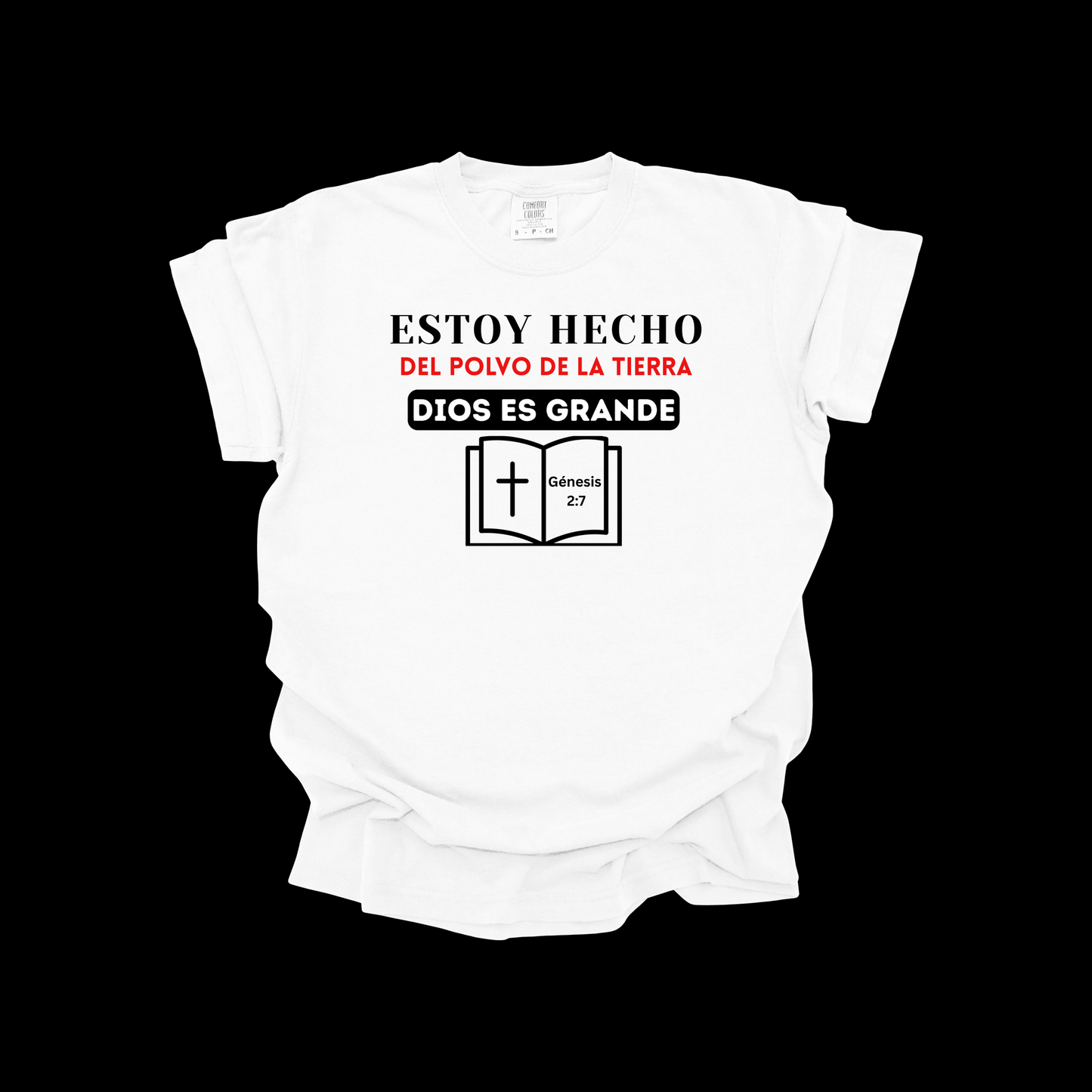 Camiseta Cristiana – Estoy Hecho del Polvo de la Tierra | Dios es Grande