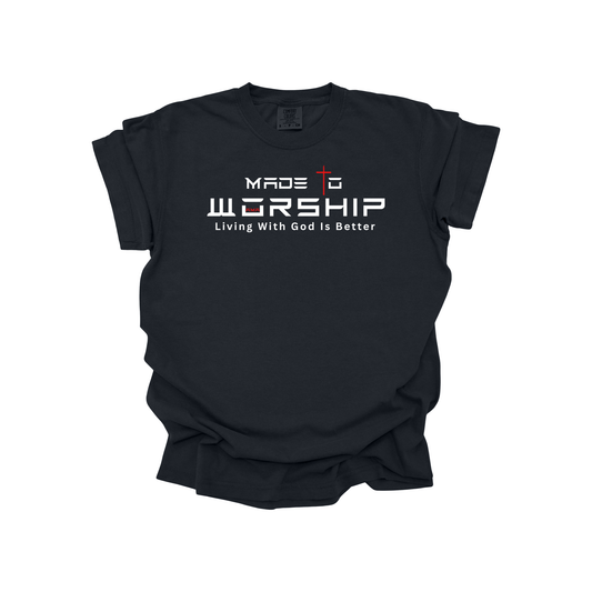 Made to Worship Christian T-Shirt – Faith Graphic Tee | Living With God Is Better