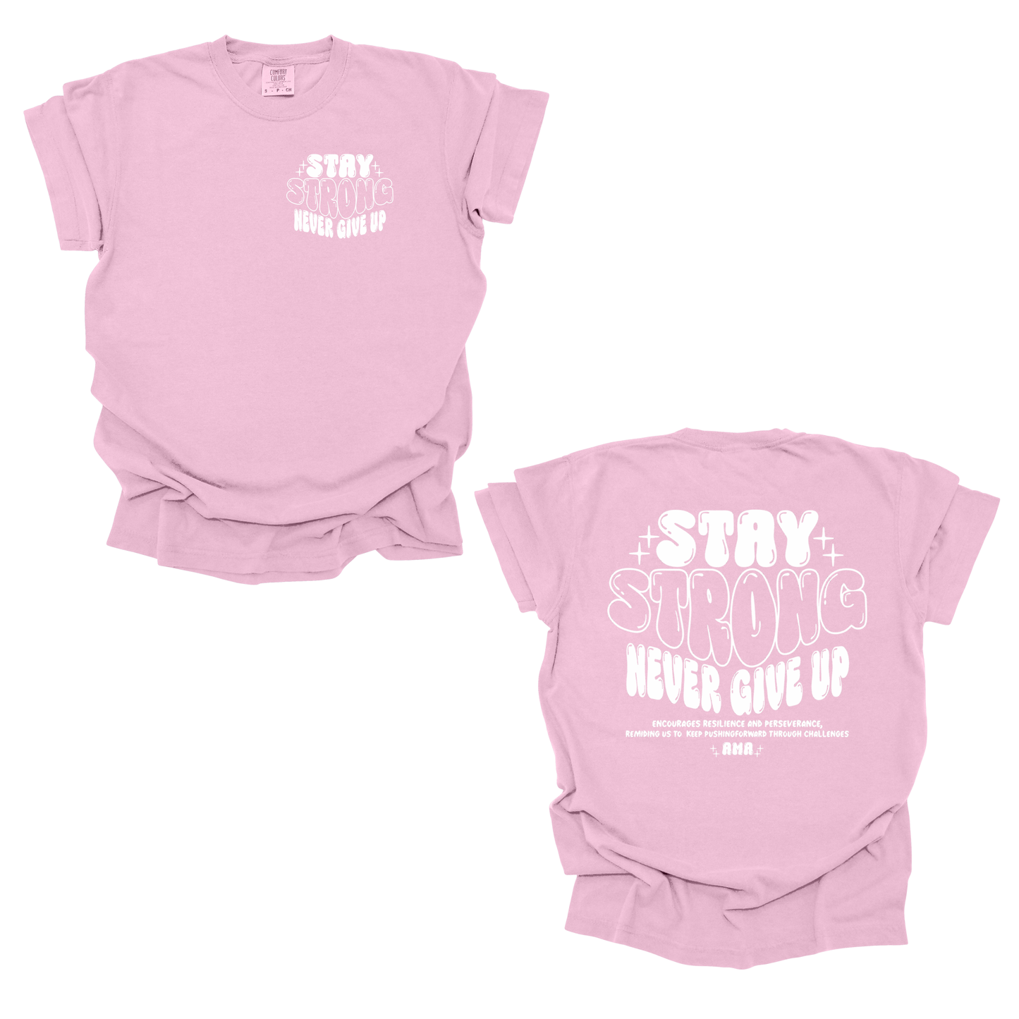Stay Strong T-Shirt – Motivational “Never Give Up” Graphic Tee