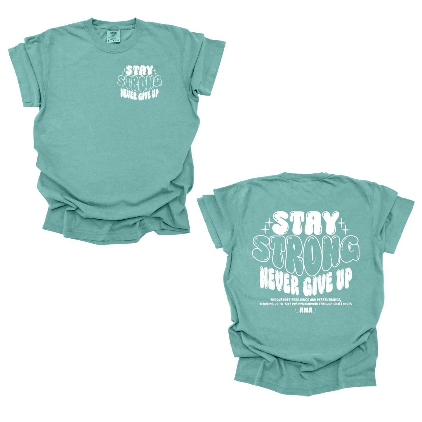Stay Strong T-Shirt – Motivational “Never Give Up” Graphic Tee